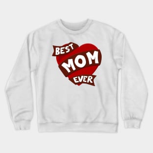 Best Mom Ever - Heart and Ribbon Crewneck Sweatshirt